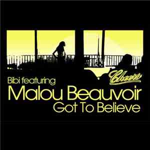 Bibi Featuring Malou Beauvoir - Got To Believe
