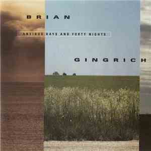 Brian Gingrich - Anxious Days And Forty Nights