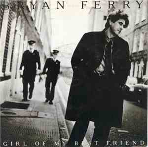 Bryan Ferry - Girl Of My Best Friend