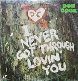 Don Cook - I Never Got Through Lovin' You