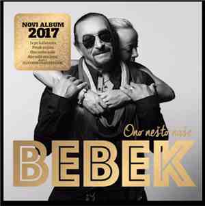 Željko Bebek - Ono Nešto Naše