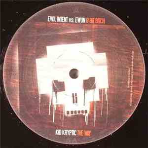 Evol Intent vs. Ewun / Kid Kryptic - 8 Bit Bitch / The Way