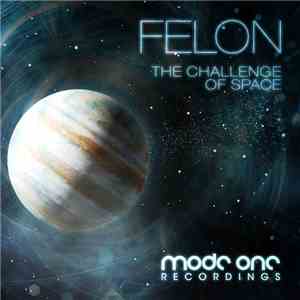 Felon  - The Challenge Of Space / Frame Shift