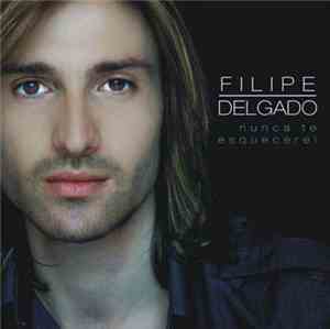 Filipe Delgado - Nunca Te Esquecerei
