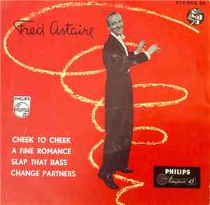 Fred Astaire - Cheek To Cheek / A Fine Romance / Slap That Bass / Change Partners