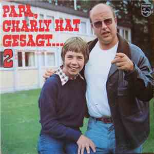 Gert Haucke, Peter Heeckt - Papa, Charly Hat Gesagt... 2