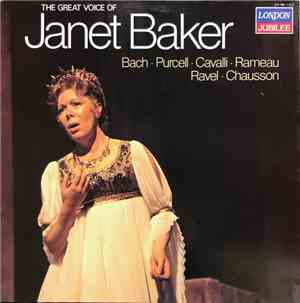 Janet Baker, Johann Sebastian Bach, Henry Purcell, Francesco Cavalli, Jean-Philippe Rameau, Maurice Ravel, Ernest Chausson - The Great Voice Of Janet Baker