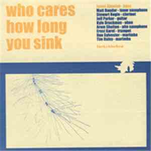 Jason Ajemian - Who Cares How Long You Sink