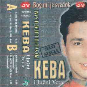 Keba i Južni Vetar - Bog Mi Je Svedok / Po Svetu Lutaću Sam