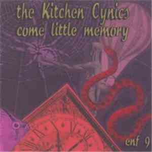 Kitchen Cynics - Come Little Memory