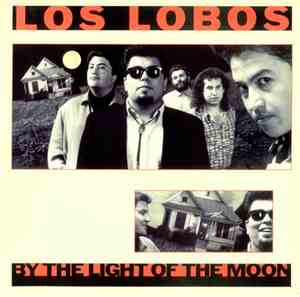 Los Lobos - By The Light Of The Moon