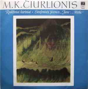 M. K. Čiurlionis - Lietuvos TSR Valstybinės Filharmonijos Simfoninis Orkestras - Rinktiniai Kūriniai • Simfoninės Poemos „Jūra“, „Miške“
