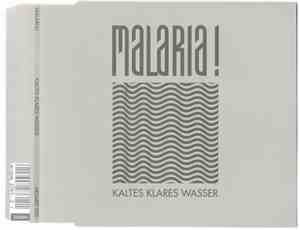 Malaria! - Kaltes Klares Wasser