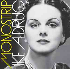 Monostrip - Like A Drug