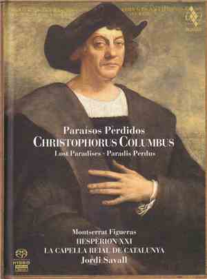 Montserrat Figueras, Hespèrion XXI, La Capella Reial De Catalunya, Jordi Savall - Paraísos Perdidos, Christophorus Columbus