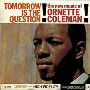 Ornette Coleman - Tomorrow Is The Question!