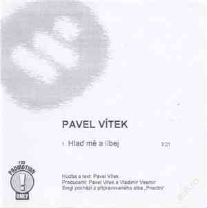 Pavel Vítek - Hlaď Mě A Líbej