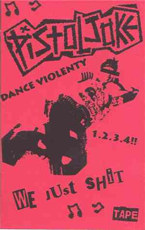 Pistol Joke - We Just Shit Tape