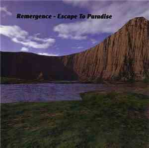 Remergence - Escape To Paradise