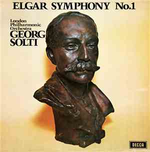 Sir Edward Elgar, Georg Solti, London Philharmonic Orchestra - Symphony No.1 In A Flat, Op.55