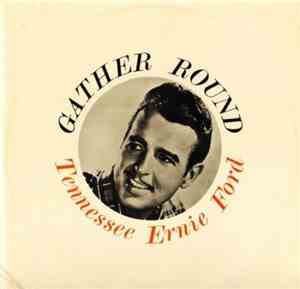 Tennessee Ernie Ford - Gather Round
