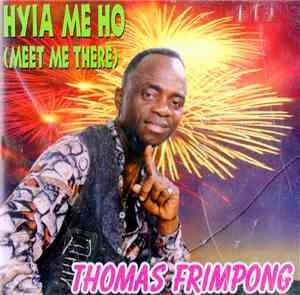 Thomas Frimpong - Hyla Me Ho (Meet Me There)