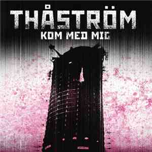 Thåström - Kom Med Mig