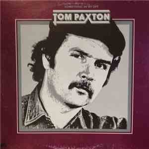Tom Paxton - Something In My Life