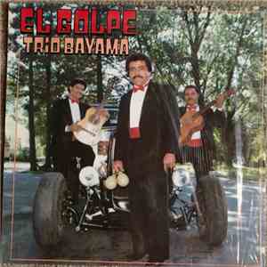 Trio Bayama - El Golpe