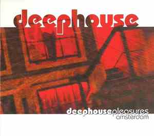 Various - Deephouse Pleasures Amsterdam