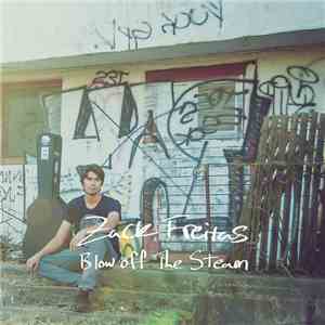Zachary Freitas - Blow Off the Steam