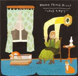 Bonnie Prince Billy - Cold & Wet