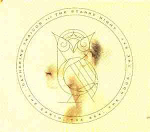 Catherine Traicos & The Starry Night - The Earth, The Sea, The Moon, The Sky