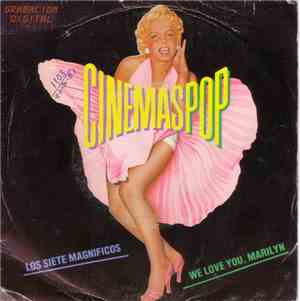Cinemaspop - We Love You Marilyn / Los 7 Magníficos