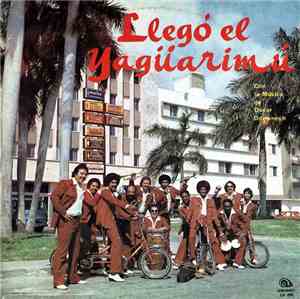 Conjunto Yagüarimú - Llegó El Yagüarimú