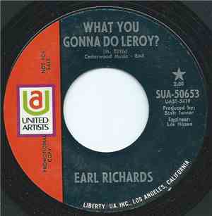 Earl Richards - What You Gonna Do Leroy / Can't Live Down The Lovin'