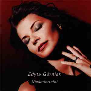 Edyta Górniak - Nieśmiertelni