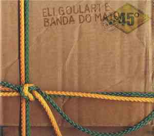 Eli Goulart E Banda Do Mato - 45°