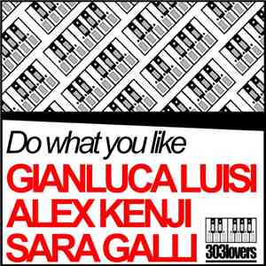 Gianluca Luisi, Alex Kenji, Sara Galli - Do What You Like