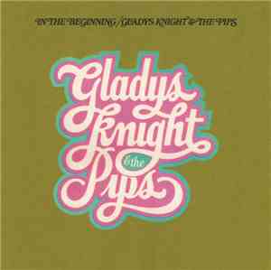 Gladys Knight & The Pips - In The Beginning (Expanded Edition)