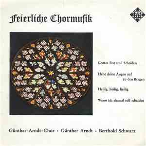 Günther-Arndt-Chor, Günther Arndt, Berthold Schwarz - Feierliche Chormusik