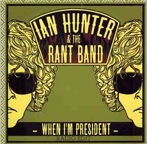 Ian Hunter - When I'm President