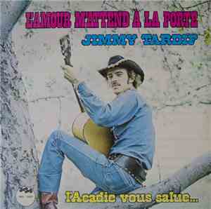 Jimmy Tardif - L'Amour M'Attend À La Porte