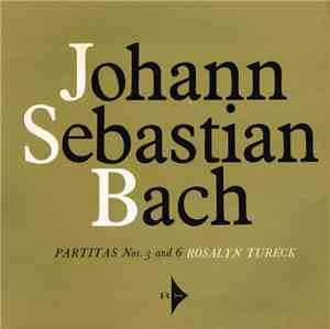 Johann Sebastian Bach, Rosalyn Tureck - Partitas Nos. 3 & 6