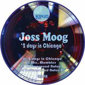 Joss Moog - 2 Days In Chicago