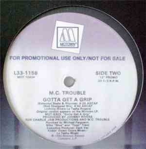 M.C. Trouble - Gotta Get A Grip
