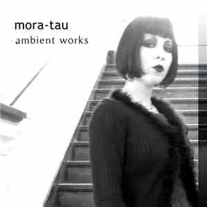 Mora-Tau - Ambient Works