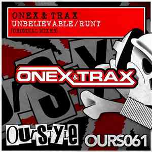Onex & Trax - Unbelievable / Runt