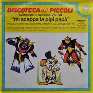 Piccolo Coro Dell'Antoniano Diretto Da Mariele Ventre - Discoteca Dei Piccoli - Canzoncine Di Successo Vol. 7 - 