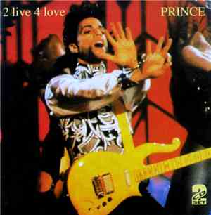 Prince - 2 Live 4 Love